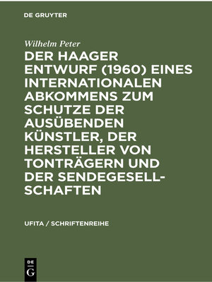 cover image of Der Haager Entwurf (1960) eines Internationalen Abkommens zum Schutze der Ausübenden Künstler, der Hersteller von Tonträgern und der Sendegesellschaften